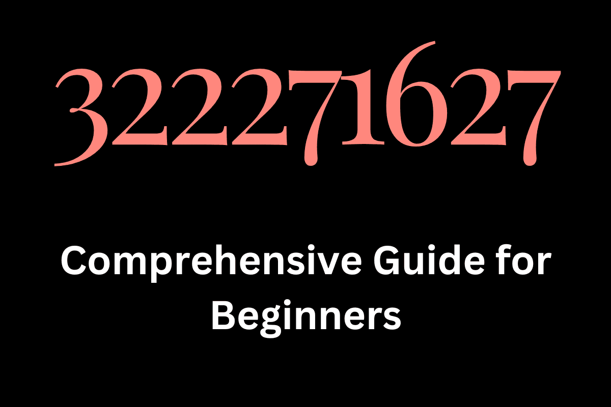 Discover the significance of 322271627 with our comprehensive beginner's guide. Uncover its role in understanding the world